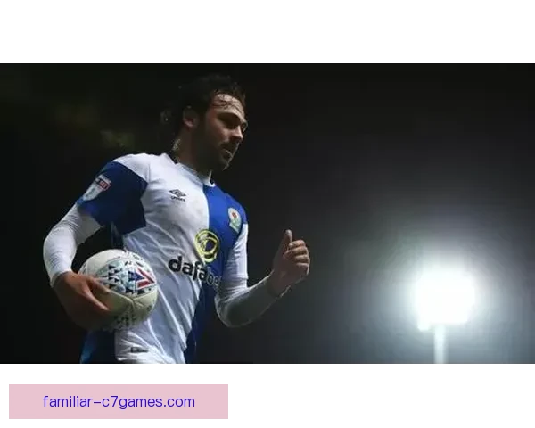 布莱克本足球俱乐部历史悠久发展现状及未来展望分析 布莱克本足球俱乐部历史悠久发展现状及未来展望分析