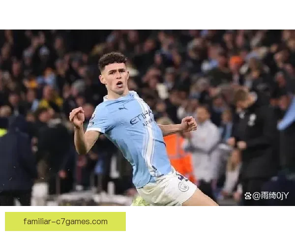 福登核心地位提升引领曼城瓜帅战术新平衡 福登核心地位提升引领曼城瓜帅战术新平衡